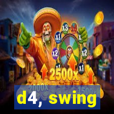 d4, swing